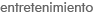 Entretenimiento