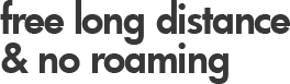 Free long distance and no roaming
