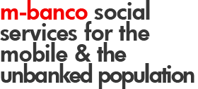 m-banco social services for the mobile and the unbanked population